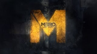 Metro: Last Light - The World of the Metro