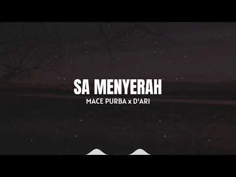 Sa menyerah - Mace Purba X D'Ari