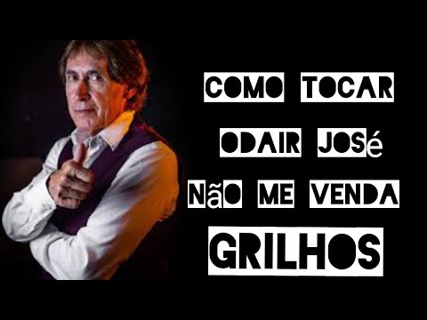 Não Me Venda Grilos - Odair José