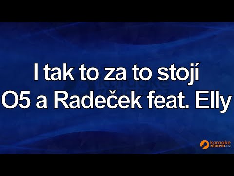 FullHD karaoke I tak to za to stojí - O5 a Radeček feat Elly - ukázka
