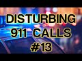 DISTURBING 911 CALLS 13
