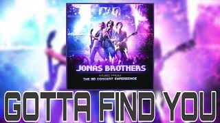 Gotta Find You - Jonas Brothers (Exclusive Live Audio)