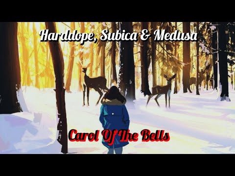 Harddope, Subica & Medusa - Carol Of The Bells.