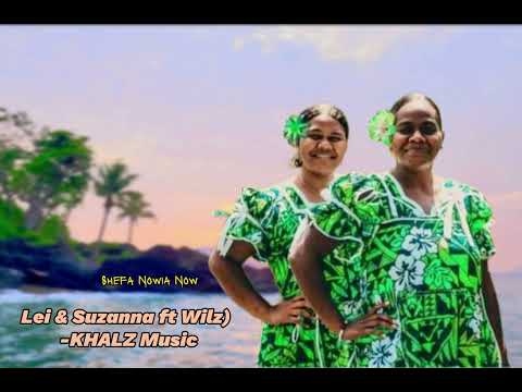 Shefa Nowia Now (Lei & Suzanna ft Wilz)KHALZ Music