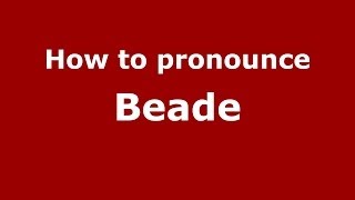 How to pronounce Beade