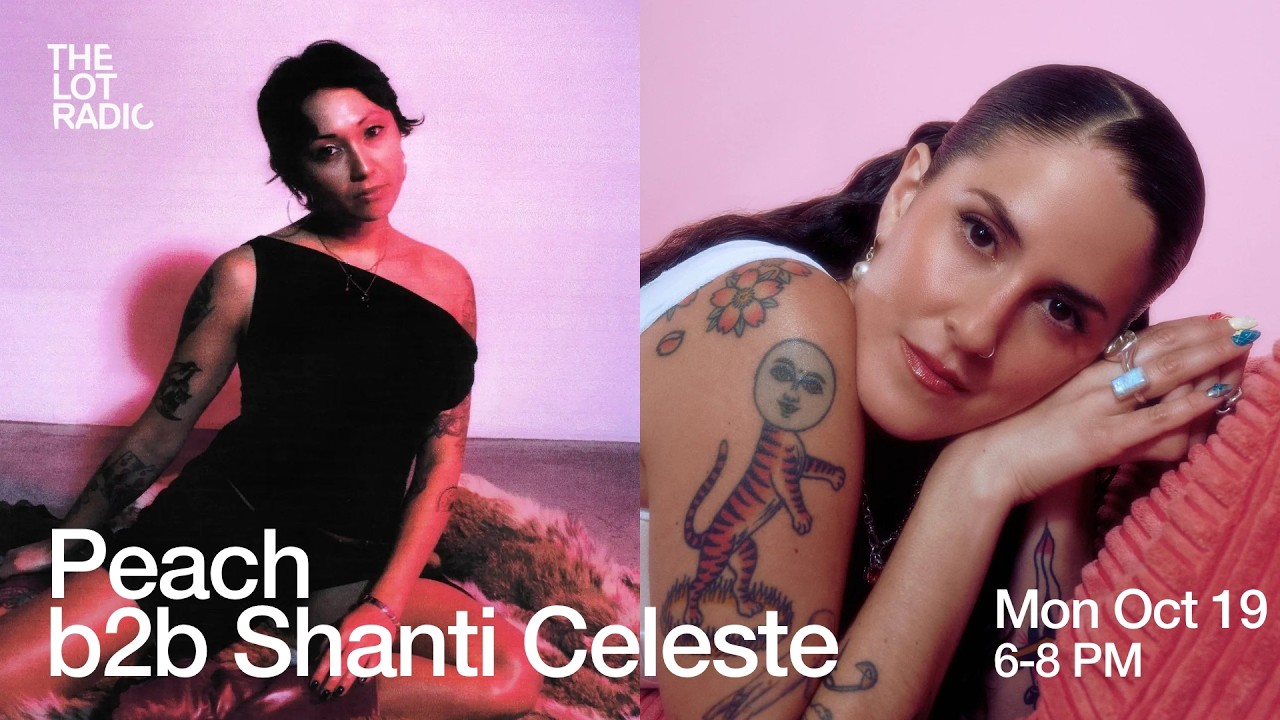 Peach b2b Shanti Celeste - Live @ The Lot Radio 2026