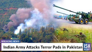 Indian Army Attacks Terror Pads in Pakistan