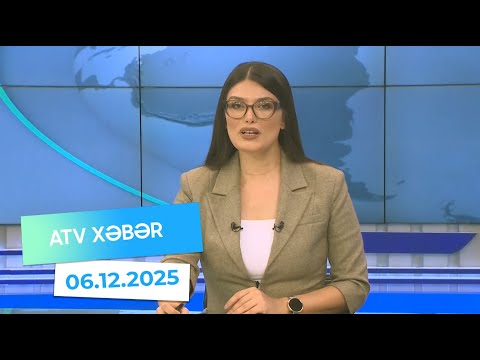 Atv xəbər 20:30 - 06.12.2025