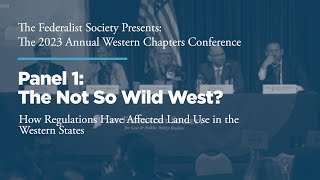 Click to play: Panel 1: The Not So Wild West?  How Regulations Have Affected Land Use in the Western States