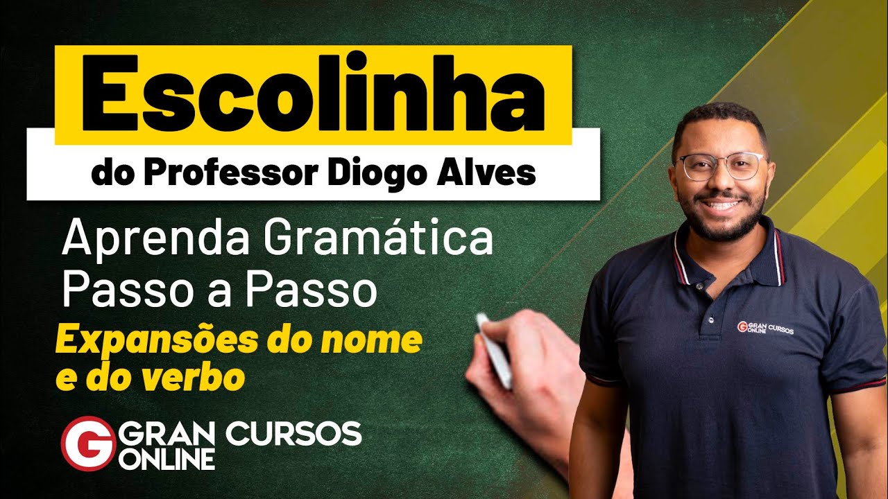 Escolinha do Professor Diogo Alves - Expansões do nome e do verbo