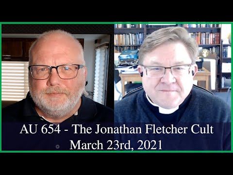 Anglican Unscripted 654 - The Jonathan Fletcher Cult