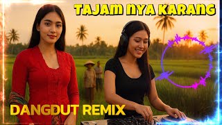 Download lagu TAJAMNYA KARANG - DJ Remix | Lagu Dangdut Remix Terbaru 2025 | Suara Dangdut  mp3