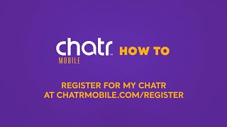 Register for My chatr at chatrmobile.com/register