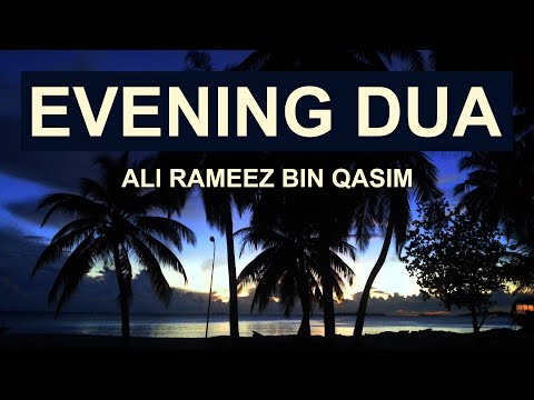 Evening Dua  - Recited by Ali Rameez  I  Dhikr - Rememberance of Allah