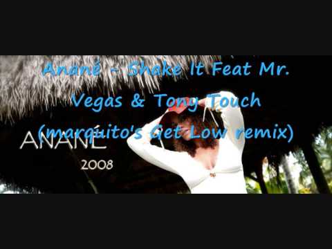 Anané - Shake It Feat Mr. Vegas & Tony Touch marquito's Get Low Remix
