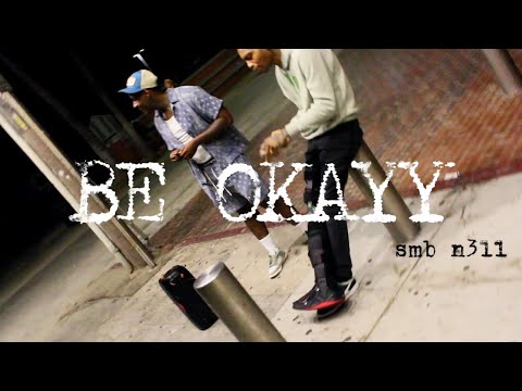 SMB N3LL - BE OKAYY 