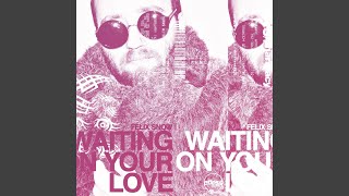 Waiting on Your Love