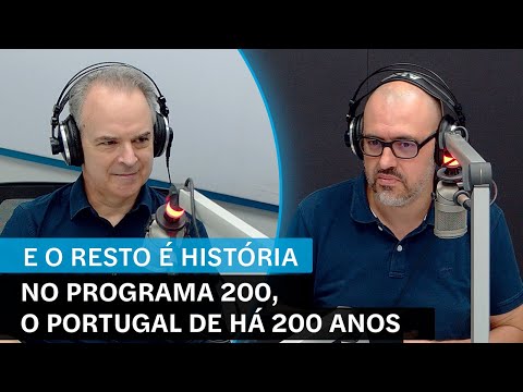 E o Resto É História em vídeo: No programa 200, o Portugal de há 200 anos