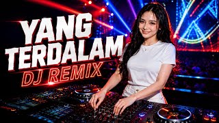 Download lagu Yang Terdalam (DJ REMIX) Disco Dance Full Bass TERBARU  mp3