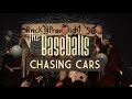 THE BASEBALLS - Chasing Cars (Official Video ...