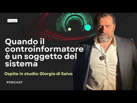 Quando il controinformatore è un soggetto del sistema – Giorgio Di Salvo