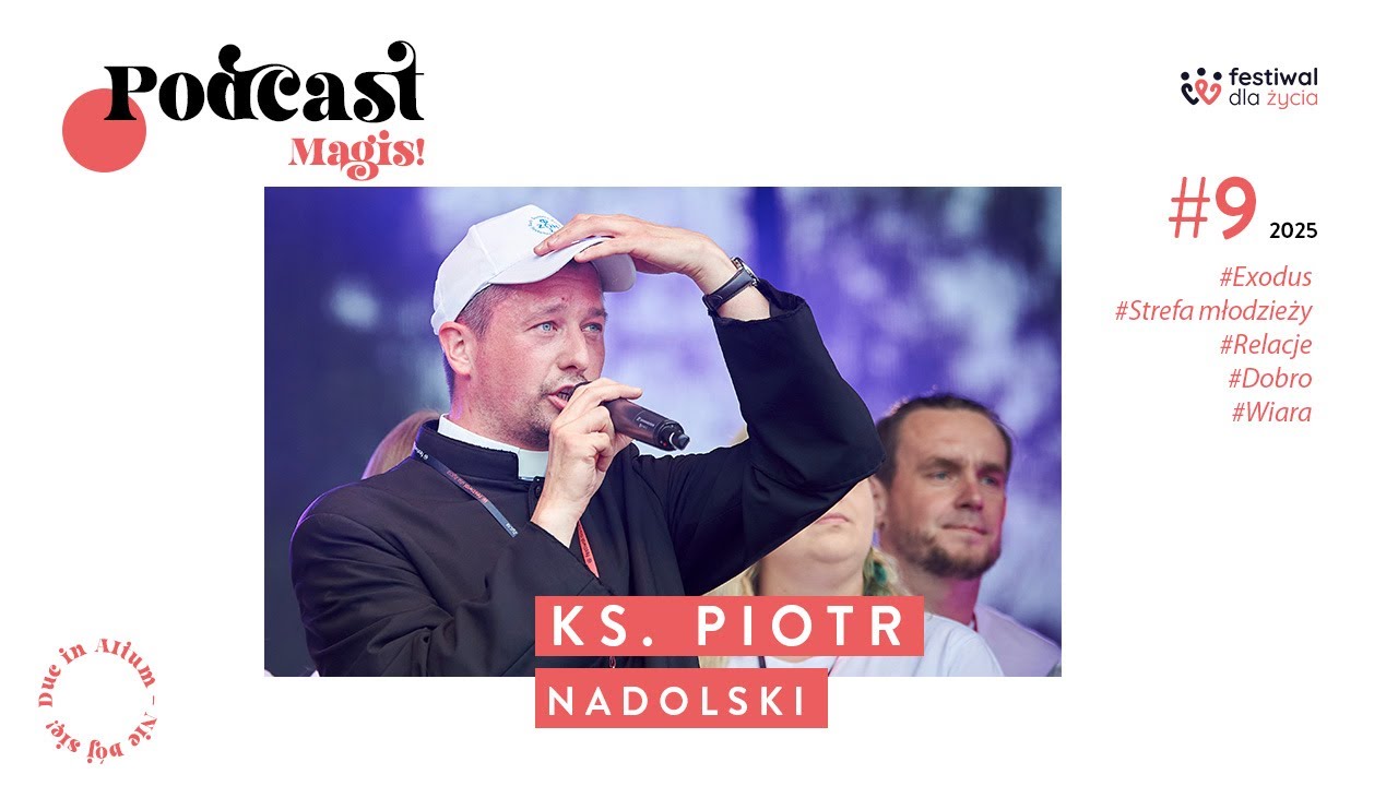#9 | Jak nie zgubić wiary w trudnych momentach? | Rozmowa z ks. Piotrem Nadolskim | MAGIS Podcast