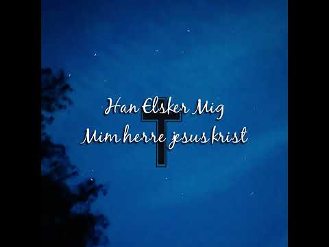 Han Elsker Mig