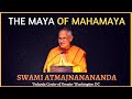 Maya of Mahamaya | Swami Atmajnanananda