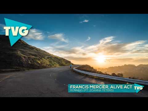 Francis Mercier, Alive Act ft. Joanna Teters - Running (Original Mix)