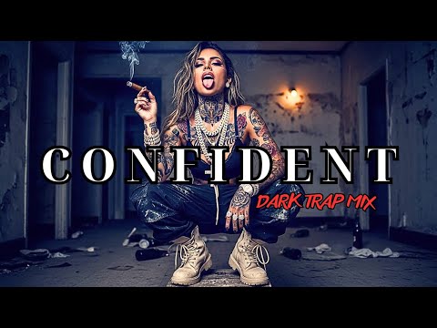 Confident | Dark Trap Mix 2025 – Raw Hip-Hop Power Rising From Shadows & Self-Belief