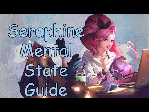 Seraphine Guide Series. The Mental State / How to play seraphine