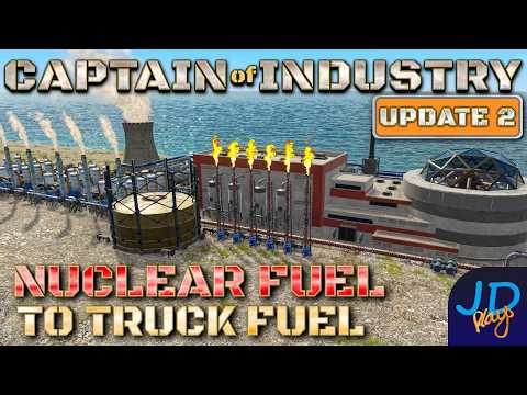 Duplicating Nuclear Fuel 🚛 Captain of Industry Update 2 🚜 Ep47 👷 Lets Play, Walkthrough