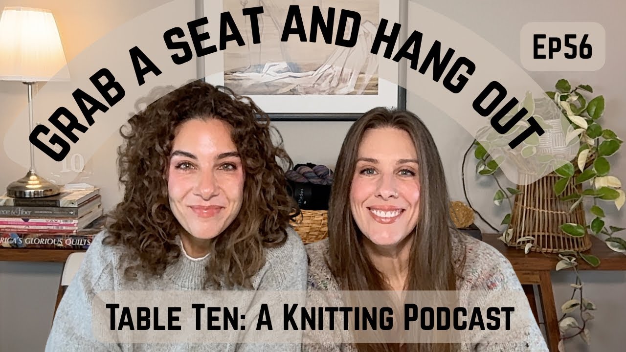 Table Ten: A Knitting Podcast Ep 56 Getting ready for Maryland, Air Cardigan, SpringCentick MAL