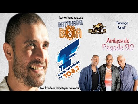 Batukada Boa com Diogo Nogueira e Amigos do Pagode 90 - 03/09/18