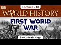 World War 1 | World History | Lecture - 10 | UPSC | GS History by Aadesh Singh