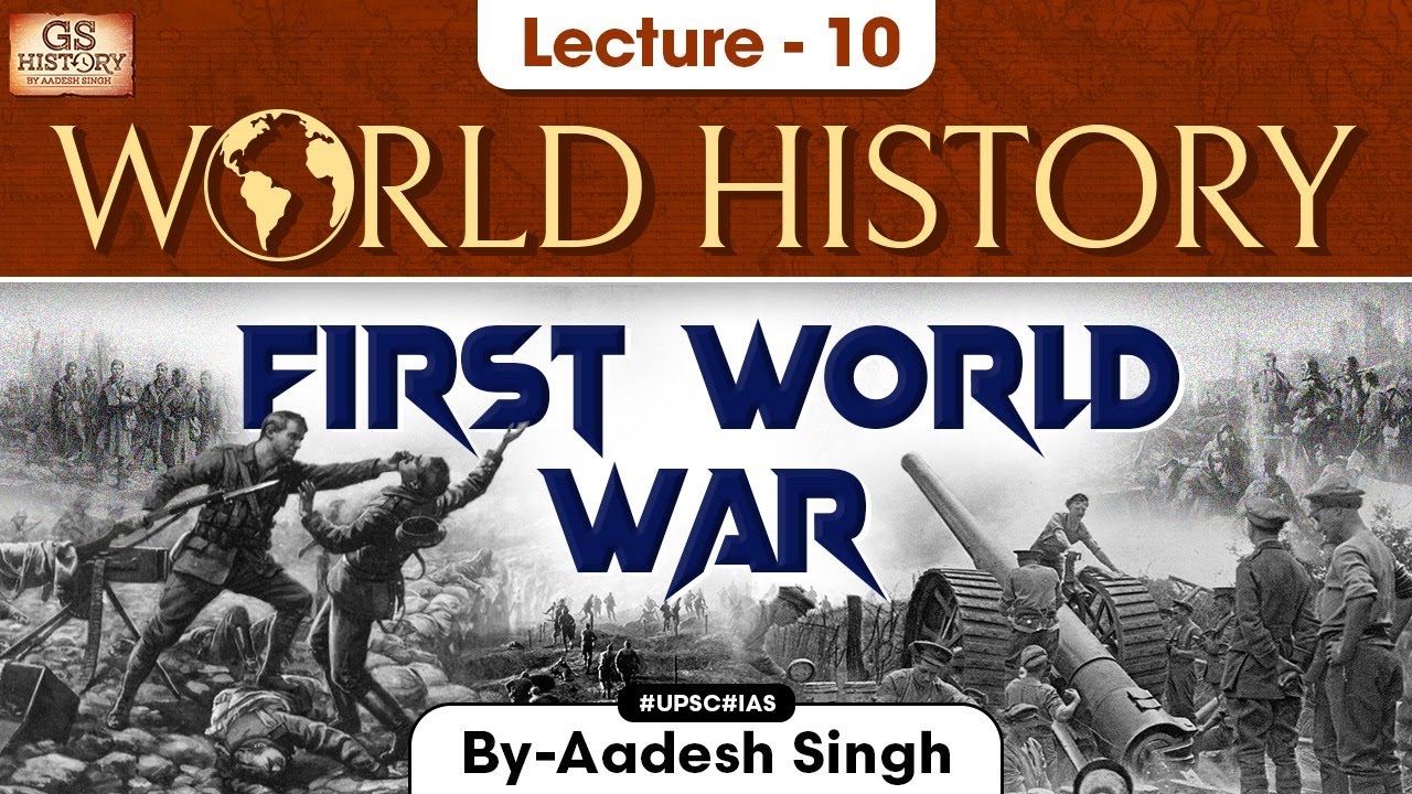 World War 1 | World History | Lecture - 10 | UPSC | GS History by Aadesh Singh