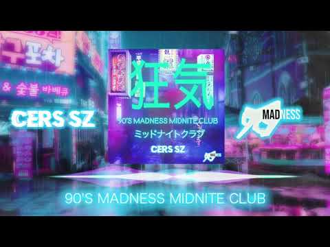 CERS SZ- 90's Madness Midnite Club (prod 90's Madness)