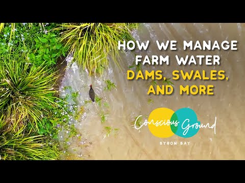 How we manage farm water - dams, swales and more