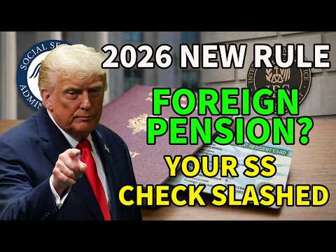 New 2026 SSA Rule: Will Your Foreign Pension Destroy Your US Benefits?