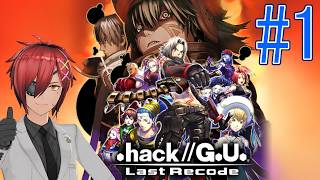 【.hack//G.U. Last Recode】#1　.hack//シリーズ完全初見！『ハセヲ』と『スケェェェイス！』は聞いたことがある【最園寺ナオキ/VTuber】