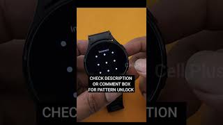 SAMSUNG WATCH Pattern Unlock | Samsung Watch Hard Reset