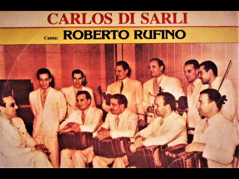 CARLOS DI SARLI & ROBERTO RUFINO: CREACIONES INOLVIDABLES (SELECCIÓN DE TANGOS, VALSES & MILONGAS)
