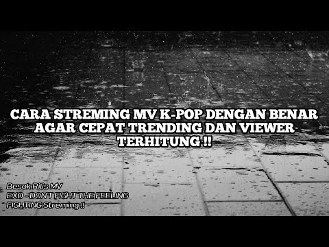CARA STREAMING MV K-POP DENGAN BENAR (AGAR VIEWERS TERHITUNG DAN TRENDING)