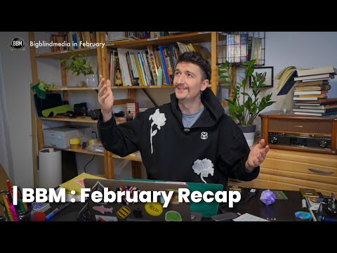 Bigblindmedia in February | Magic Recap, News and Behind the Scenes