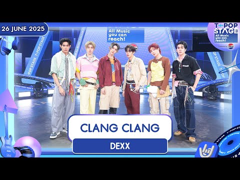 DEXX - CLANG CLANG | 26 มิ.ย.68 | T-POP STAGE Presented by PEPSI