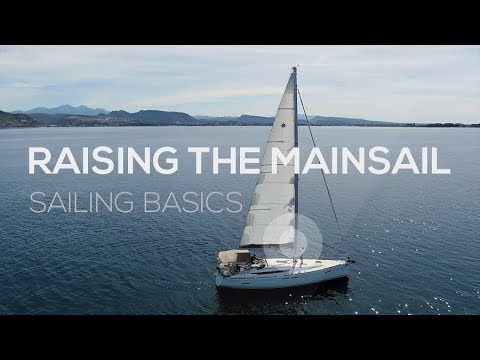 Learn How To Sail: Sailing Basics Video Series - Raising The Mainsail