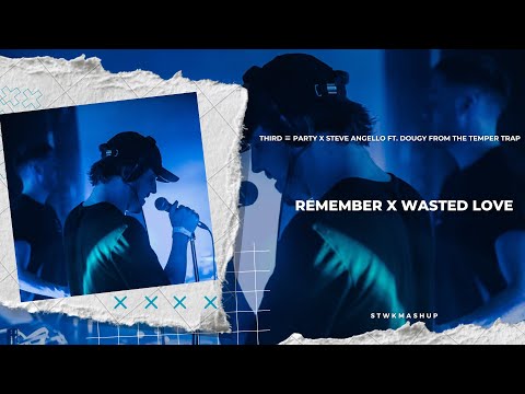 Remember x Wasted Love
