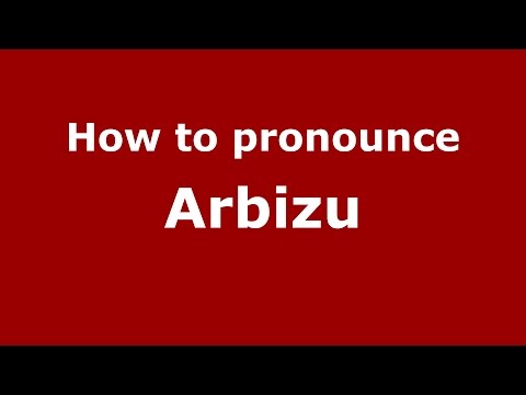 How to pronounce Arbizu