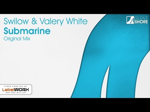 Swilow & Valery White - Submarine (Original Mix) [Available 21.12.15]
