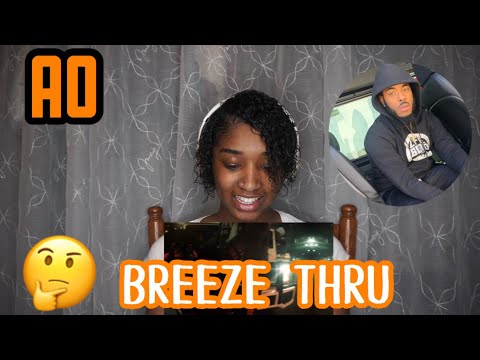 AO feat. Swaze HMG & Na Boogz - “BREEZE THRU” (Official Music Video) REACTION